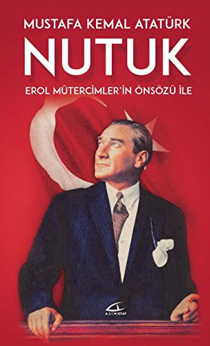 Nutuk Erol Mütercimlerin Önsözü Ile: Erol Mütercimler’in Önsözü İle