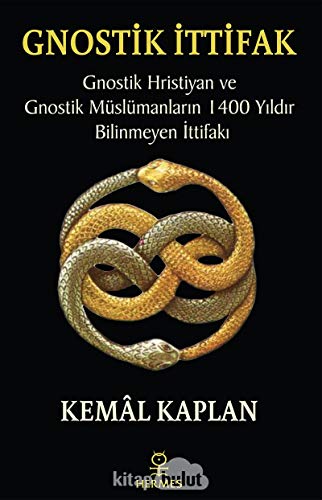 Gnostik İttifak: Gnostik Hristiyan ve Gnostik Müslümanların 1400 Yıldır Bilinmeyen İttifakı von Hermes Yayınları