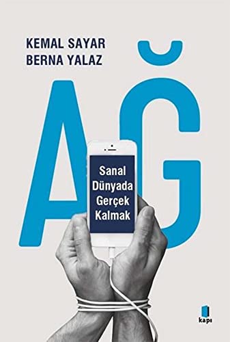 Ağ - Sanal Dünyada Gerçek Kalmak von Kapı Yayınları
