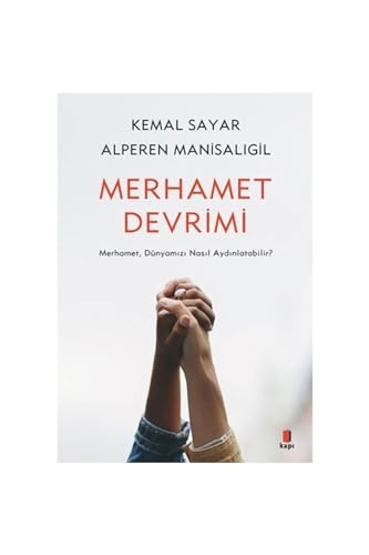 Merhamet Devrimi: Merhamet, Dünyamızı Nasıl Aydınlatabilir?