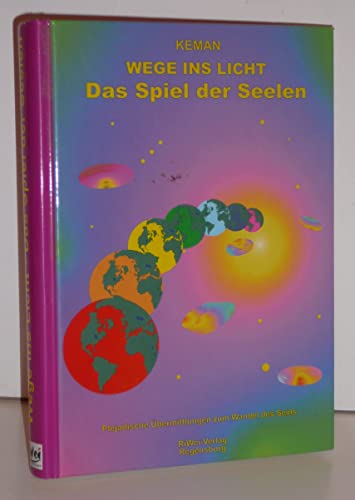 Wege ins Licht 3: Das Spiel der Seelen. Plejadische Übermittlungen zum Wandel des Seins von RiWei Verlag GmbH