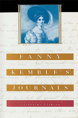 Fanny Kemble’s Journals: Edited and with an Introduction by Catherine Clinton (The John Harvard Library)