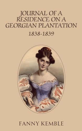 Journal of a Residence on a Georgian Plantation: 1838-1839 von Independently published