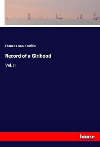 Record of a Girlhood: Vol. II von hansebooks