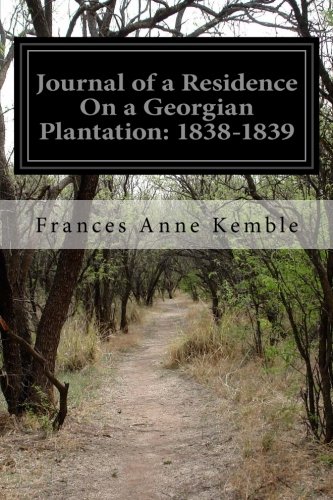 Journal of a Residence On a Georgian Plantation: 1838-1839 von CreateSpace Independent Publishing Platform