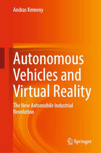 Autonomous Vehicles and Virtual Reality: The New Automobile Industrial Revolution von Springer