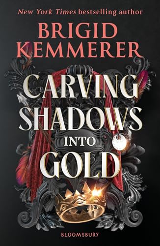 Carving Shadows into Gold: by Brigid Kemmerer (Forging Silver into Stars) von Bloomsbury YA