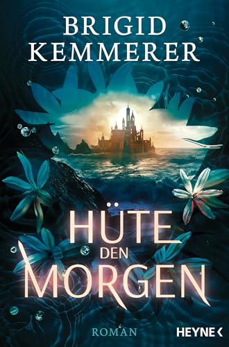 Hüte den Morgen: Die große TikTok-Sensation - Roman (Mondflor-Saga, Band 2)