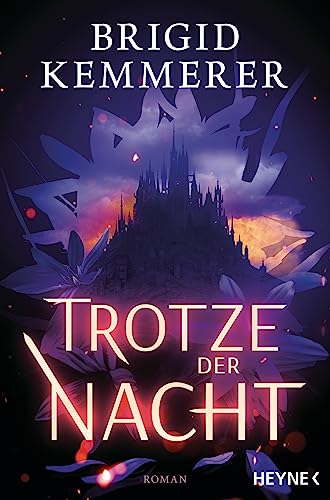 Trotze der Nacht: Die große TikTok-Sensation - Roman (Mondflor-Saga, Band 1) von HEYNE