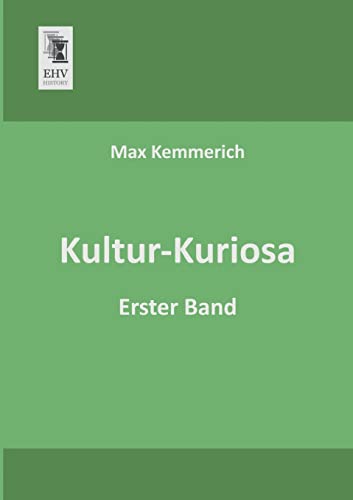 Kultur-Kuriosa: Erster Band