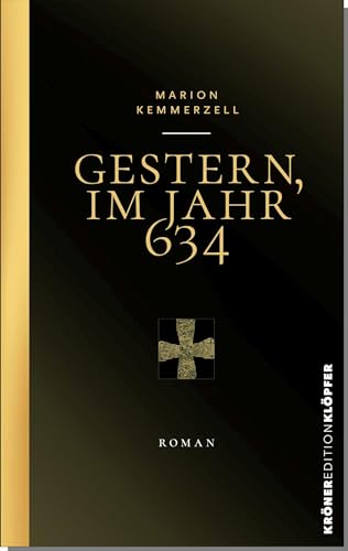 Gestern, im Jahr 634 (Edition Klöpfer) von Alfred Kröner Verlag