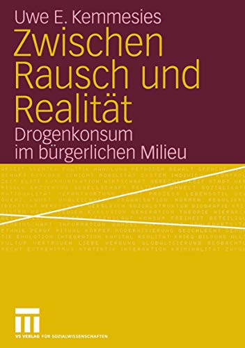 Zwischen Rausch und Realität: Drogenkonsum im Bürgerlichen Milieu (German Edition) von VS Verlag für Sozialwissenschaften