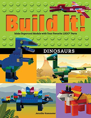 Build It! Dinosaurs: Make Supercool Models with Your Favorite LEGO® Parts (Brick Books, 10) von Graphic Arts Books