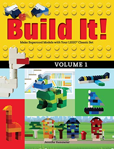 Build It! Volume 1: Make Supercool Models with Your LEGO® Classic Set (Brick Books, 1) von Graphic Arts Books