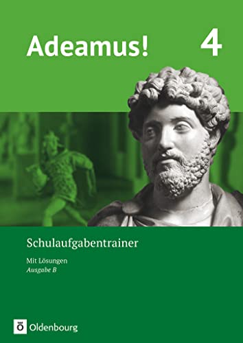 Adeamus! - Ausgabe B - Latein als 1. Fremdsprache - Band 4: Schulaufgabentrainer mit Lösungsbeileger
