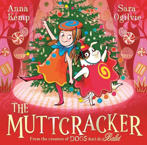 The Muttcracker: a Christmas cracker from the creators of Dogs Don't Do Ballet von Simon & Schuster UK
