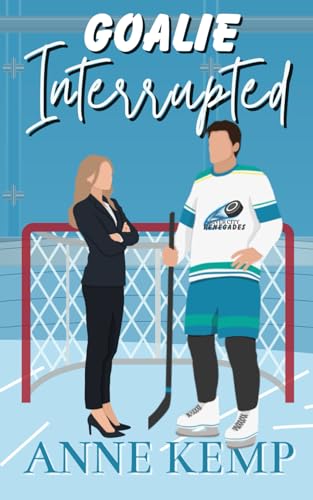 Goalie Interrupted: An enemies to lovers hockey rom com (River City Renegades, Band 2) von Red Bird Publishing