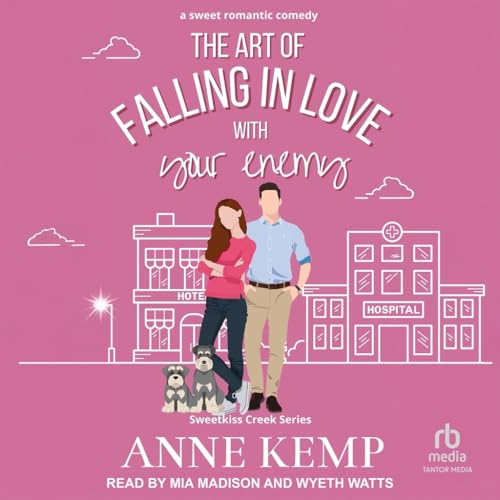 The Art of Falling in Love With Your Enemy (Sweetkiss Creek) von Tantor Media Inc