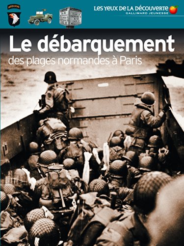 Le debarquement: des plages normandes a Paris