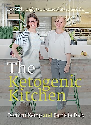 The Ketogenic Kitchen: Low Carb. High Fat. Extraordinary Health. von Gill Books
