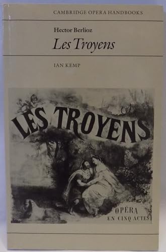Hector Berlioz: Les Troyens (Cambridge Opera Handbooks)