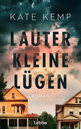Lauter kleine Lügen: Roman. Ein preisgekrönter Debütroman über Vorurteile, Misstrauen und das verborgene Leben von Frauen von Lübbe