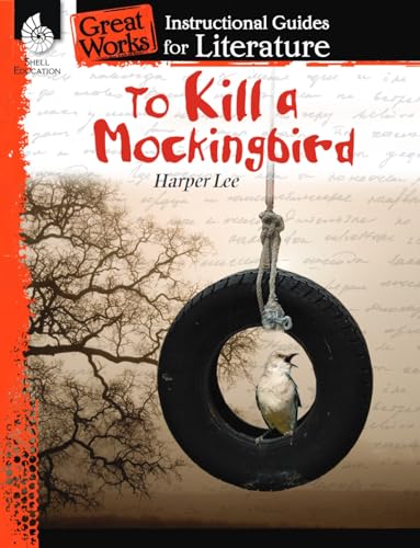 To Kill a Mockingbird: An Instructional Guide for Literature (Great Works Instructional Guides for Literature) von Shell Education Pub