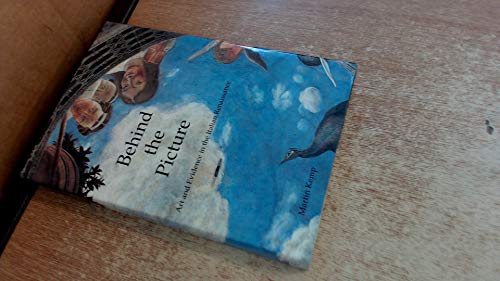 Behind the Picture: Art and Evidence in the Italian Renaissance: Art and Evidence in Italian Renaissance