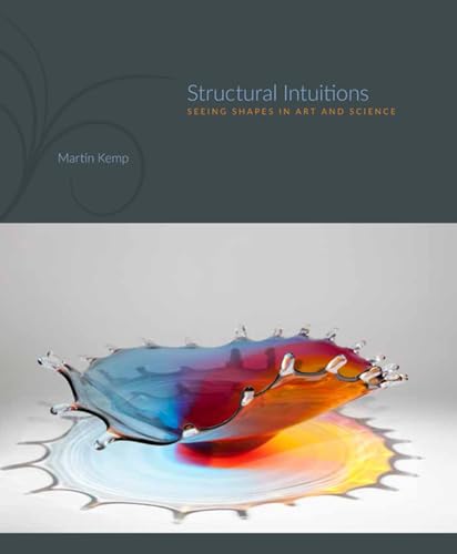 Structural Intuitions: Seeing Shapes in Art and Science (Page-Barbour Lectures for 2012)