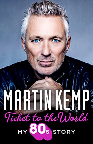 Ticket to the World: My new music memoir behind-the-scenes of Spandau Ballet and the 80s von HarperCollins