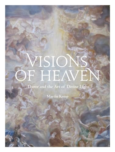 Visions of Heaven: Dante and the Art of Divine Light von Lund Humphries Publishers Ltd