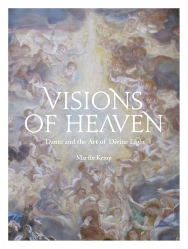 Visions of Heaven: Dante and the Art of Divine Light von Lund Humphries Publishers Ltd