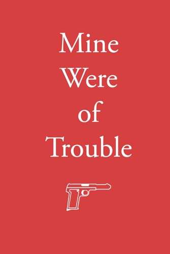 Mine Were of Trouble: A Nationalist Account of the Spanish Civil War von Independently published