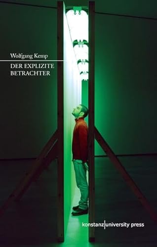 Der explizite Betrachter: Zur Rezeption zeitgenössischer Kunst