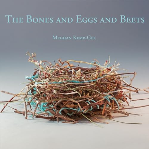 The Bones and Eggs and Beets von Small Harbor Publishing