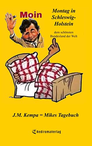Montag in Schleswig-Holstein, dem schönsten Bundesland der Welt: Eine Tagebuchsatire von Rediroma-Verlag