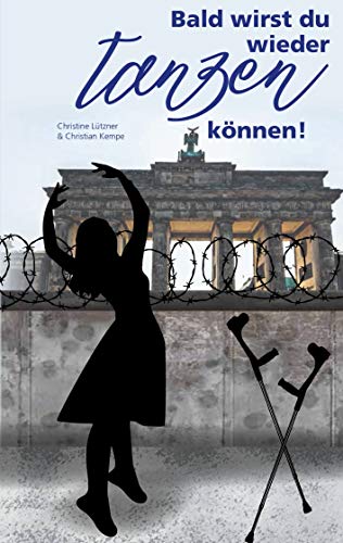 Bald wirst du wieder tanzen können von Books on Demand