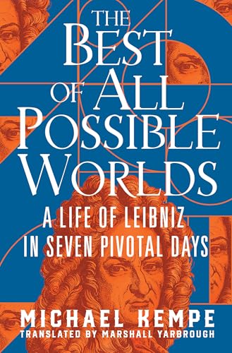 The Best of All Possible Worlds: A Life of Leibniz in Seven Pivotal Days von W. W. Norton & Company