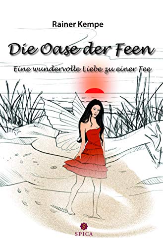 Die Oase der Feen: Eine wundervolle Liebe zu einer Fee