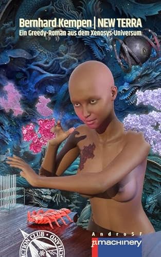 NEW TERRA: Ein Greedy-Roman aus dem Xenosys-Universum (AndroSF: Die SF-Reihe für den Science Fiction Club Deutschland e.V. (SFCD)) NEW TERRA: Ein Greedy-Roman aus dem Xenosys-Universum (AndroSF: Die SF-Reihe für den Science Fiction Club Deutschland e.V. (SFCD))