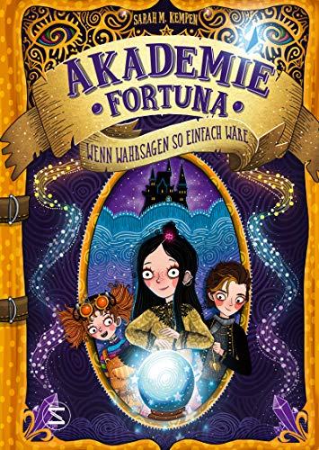 Akademie Fortuna - Wenn Wahrsagen so einfach wäre Akademie Fortuna - Wenn Wahrsagen so einfach wäre