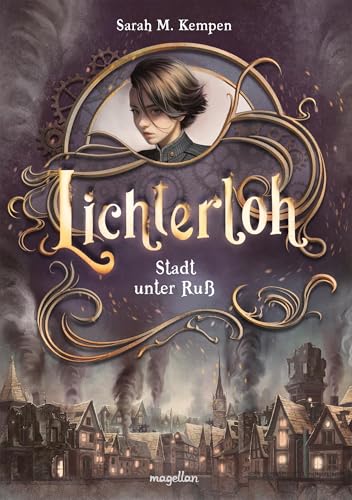 Lichterloh - Stadt unter Ruß: Der Auftakt einer dystopischen Young-Adult Trilogie - Schmuckausgabe mit außergewöhnlicher Klappenbroschur-Bindung von Magellan