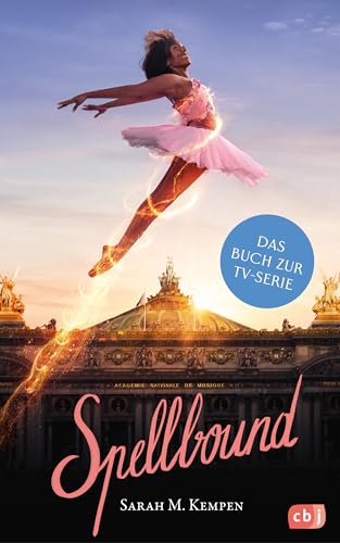 Spellbound – Verzaubert in Paris: Das Buch zur 1. TV-Staffel-Ausstrahlung ab November 2023 im KIKA und ZDF (Spellbound-Reihe, Band 1)