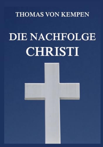 Die Nachfolge Christi von Jazzybee Verlag