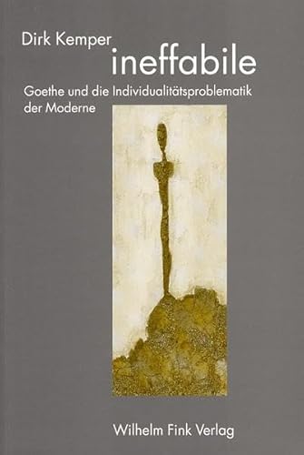 ineffabile. Goethe und die Individualitätsproblematik der Moderne von Brill | Fink