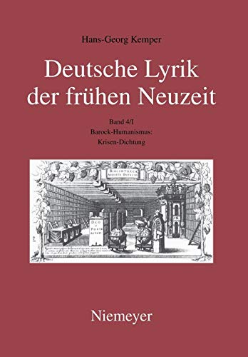 Barock-Humanismus: Krisen-Dichtung (Hans-Georg Kemper: Deutsche Lyrik der frühen Neuzeit) von de Gruyter