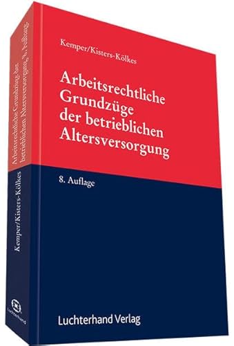 Arbeitsrechtliche Grundlagen der betrieblichen Altersversorgung von Hermann Luchterhand Verlag