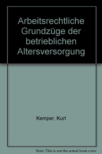 Arbeitsrechtliche Grundlagen der betrieblichen Altersversorgung