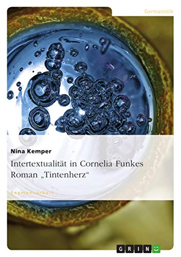 Intertextualität in Cornelia Funkes Roman "Tintenherz" Intertextualität in Cornelia Funkes Roman "Tintenherz"