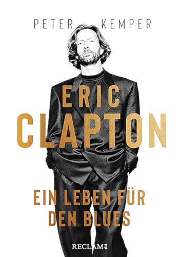 Eric Clapton: Ein Leben für den Blues von Reclam, Philipp, jun. GmbH, Verlag